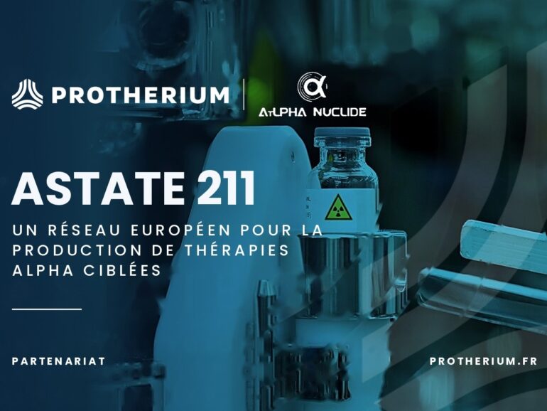 Communiqué de presse : Protherium et Alpha Nuclide s&rsquo;allient pour développer l&rsquo;astate 211 en Europe